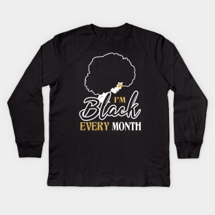 I'm black every month Kids Long Sleeve T-Shirt